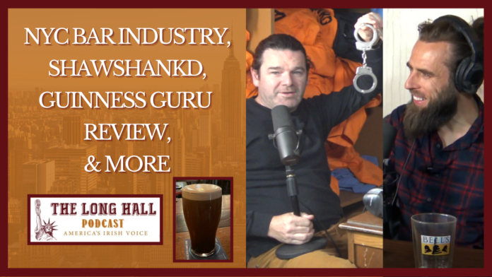The Long Hall Podcast. NYC Bar Industry Post COVID, Guinness Guru Review, Tipping and More!