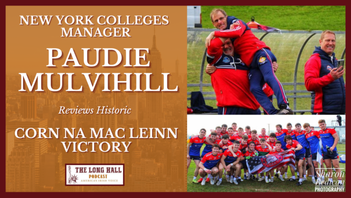 Paudie Mulvihill, New York Colleges Manager on Winning the Corn na Mac Leinn Cup